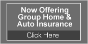 Now Offering Group Home & Auto Insurance. Request a Quote & You Could Save Money. Click Here.